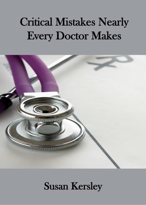 Critical Mistakes Nearly Every Doctor Makes
