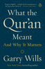 Garry Wills - What the Qur'an Meant artwork
