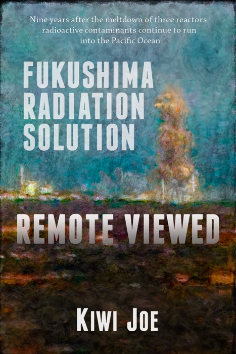 Fukushima Radiation Solution Remote Viewed