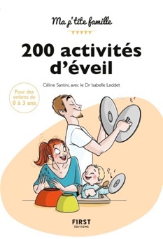 200 activités d'éveil pour les 0-3 ans, 2e édition - Céline Santini & Isabelle Leddet