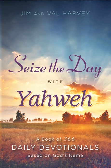 Seize the Day with Yahweh