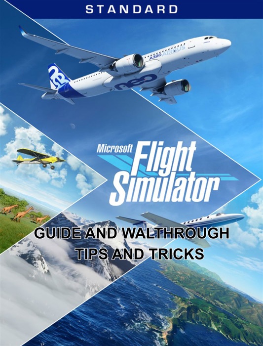 Microsoft Flight Simulator 2020 Guide and Walthrough