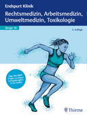 Endspurt Klinik Skript 19: Rechtsmedizin, Arbeitsmedizin, Umweltmedizin, Toxikologie - Thieme