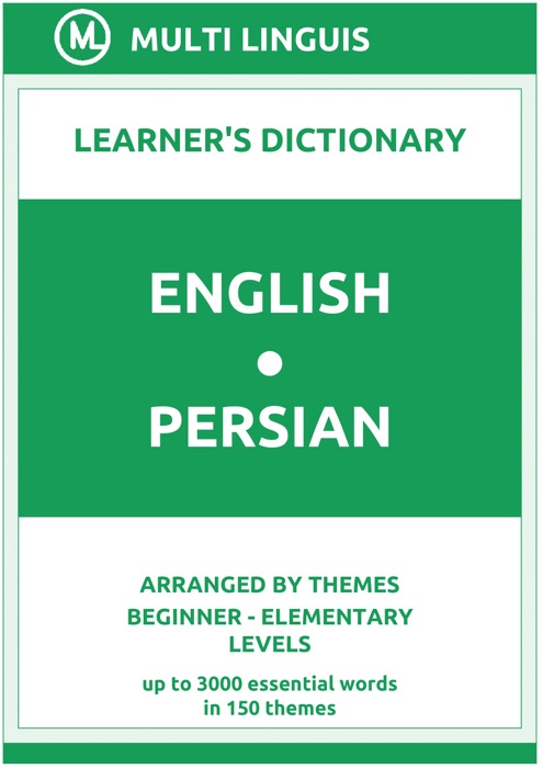 English-Persian Learner's Dictionary (Arranged by Themes, Beginner - Elementary Levels)