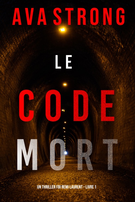 Le Code Mort (Un thriller FBI Remi Laurent – Livre 1)