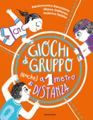 Giochi di gruppo anche a 1 metro di distanza - Federico Taddia, Pierdomenico Baccalario & Marco Cattaneo