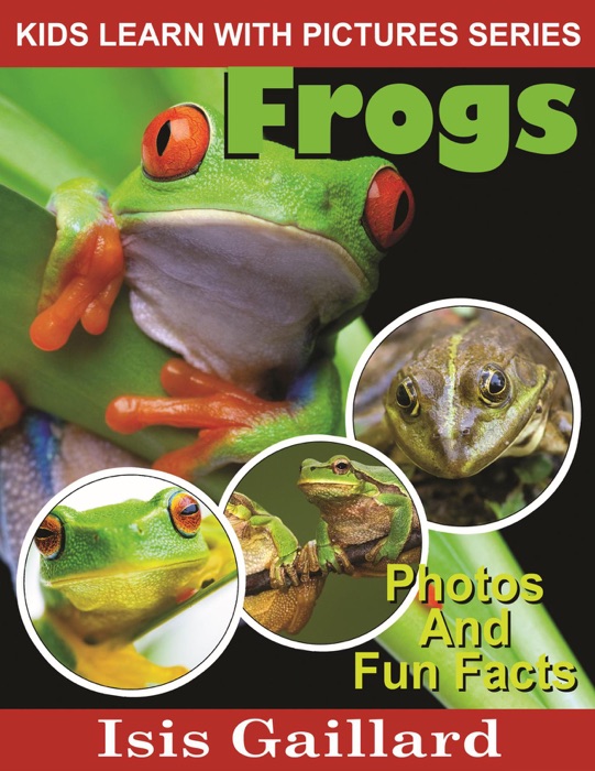 Frogs Photos and Fun Facts for Kids