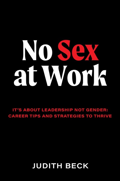 No Sex at Work: It's about leadership not gender