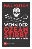 Wenn der Ozean stirbt, sterben auch wir - Paul Watson