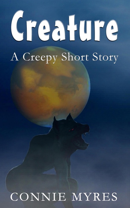 Creature: A Creepy Short Story