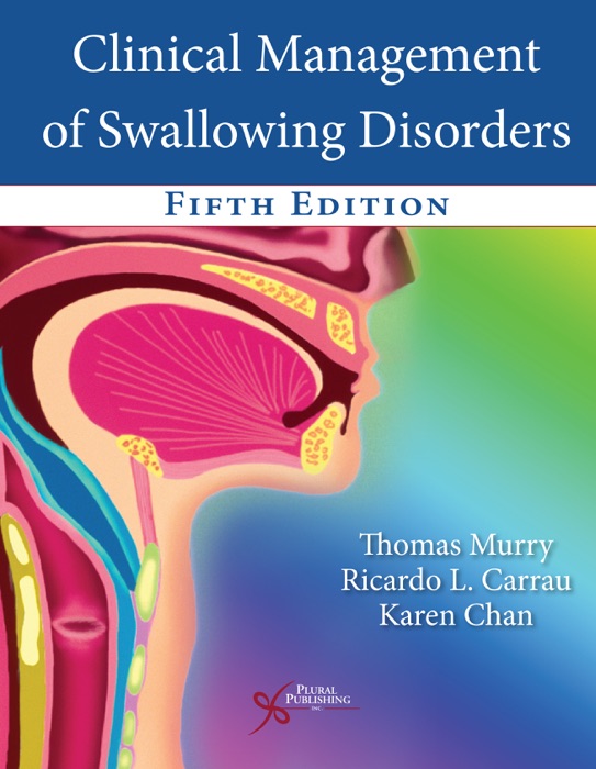 Clinical Management of Swallowing Disorders, Fifth Edition