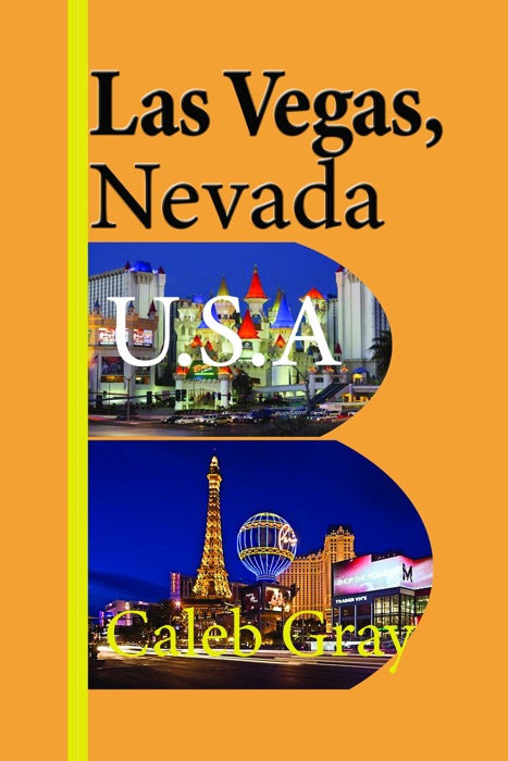 Las Vegas, Nevada U.S.A: Travel Guide