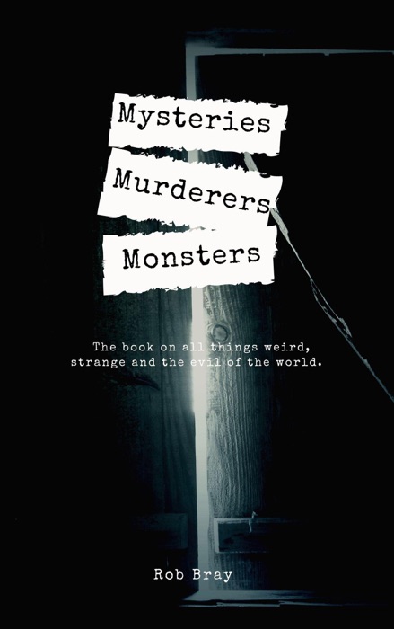 Mysteries, Murderers & Monsters