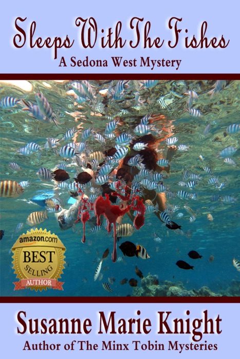 Sleeps With The Fishes: Book 1, Sedona West Murder Mystery Series
