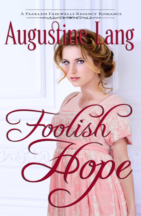 Foolish Hope: A Regency Romance