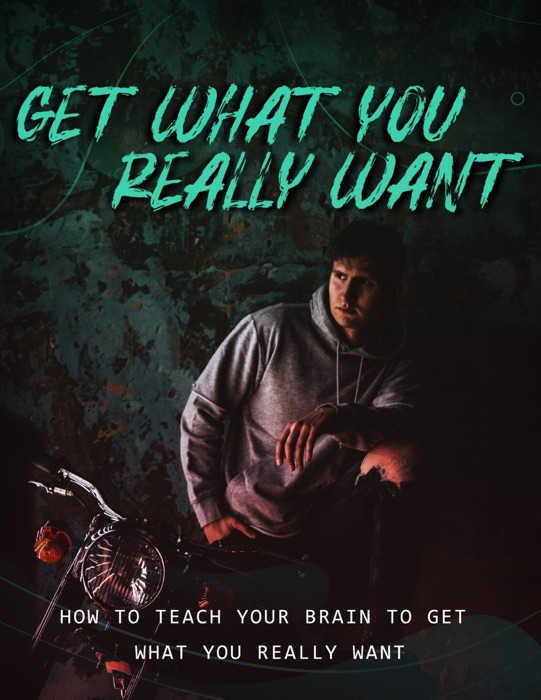 Get What You Really Want
