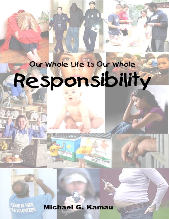 Our Whole Life Is Our Whole Responsibility