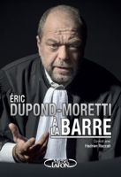 Eric Dupond-Moretti - Eric Dupond-Moretti à la barre artwork
