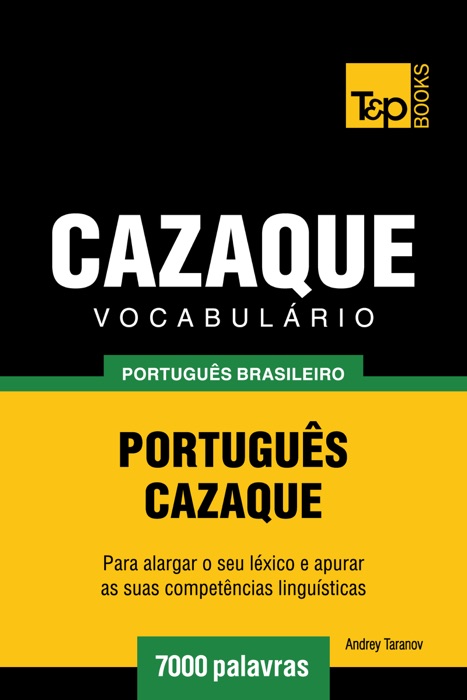 Vocabulário Português Brasileiro-Cazaque: 7000 Palavras