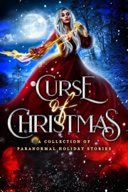 Curse of Christmas: A Collection of Paranormal Holiday Stories