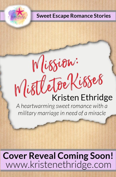 Mission: Mistletoe Kisses: A Sweet Christmas Story of Faith, Love, and Small-Town Holidays