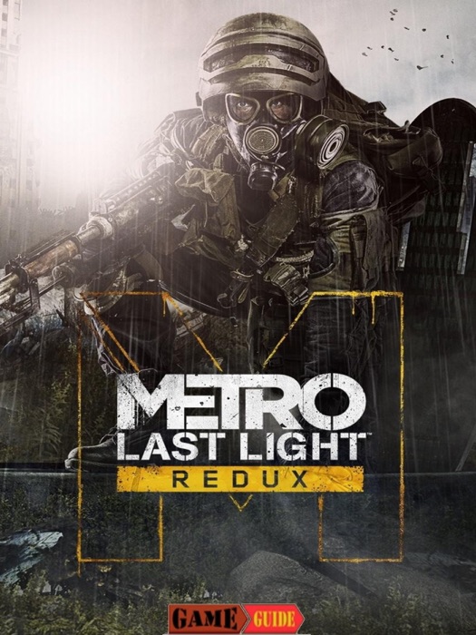 Metro Last Light Game Guide