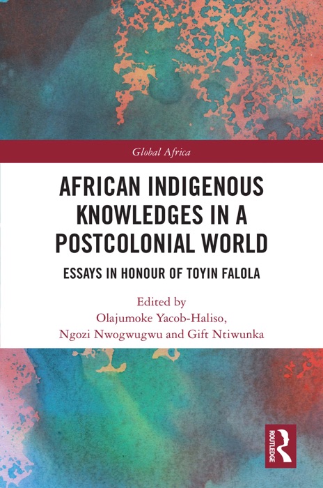 African Indigenous Knowledges in a Postcolonial World