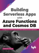 Building Serverless Apps with Azure Functions and Cosmos DB: Leverage Azure functions and Cosmos DB for building serverless applications (English Edition) - Hansamali Gamage