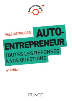 Auto-entrepreneur : toutes les réponses à vos questions - 4e éd. - Valérie Froger