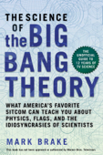 The Science of The Big Bang Theory - Mark Brake