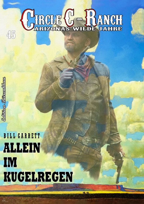 Circle-C-Ranch #45: Allein im Kugelregen