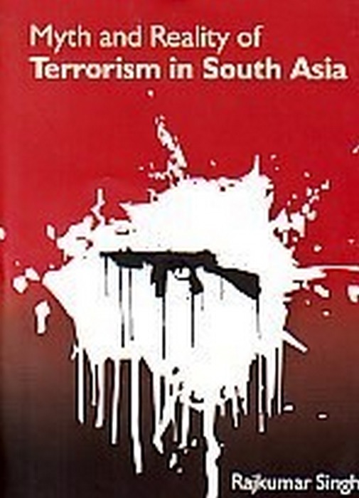 Myth And Reality of Terrorism In South Asia