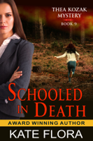 Kate Flora - Schooled in Death (The Thea Kozak Mystery Series, Book 9) artwork