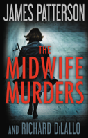 James Patterson & Richard DiLallo - The Midwife Murders artwork