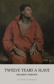 Twelve Years a Slave - Solomon Northup by  Solomon Northup PDF Download