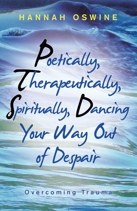 Poetically, Therapeutically, Spiritually, Dancing Your Way out of Despair