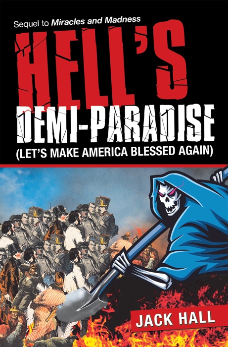 Hell’s  Demi-Paradise (Let’s Make America Blessed Again)