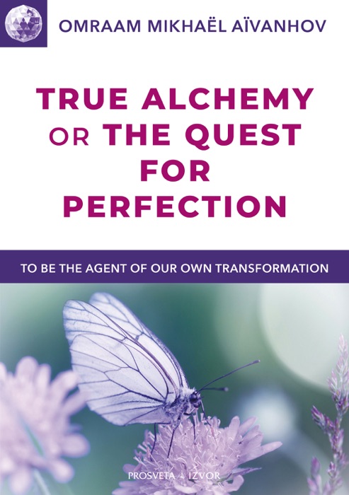 True Alchemy or the Quest for Perfection