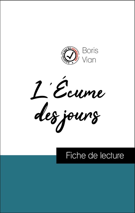 Analyse de l'œuvre : L'Écume des jours (résumé et fiche de lecture plébiscités par les enseignants sur fichedelecture.fr)