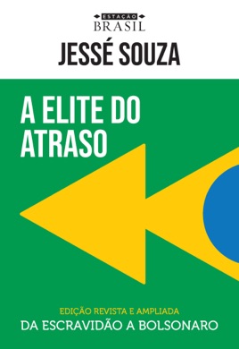 Capa do livro A Elite do Atraso: Da Escravidão à Bolsonaro de Jessé Souza