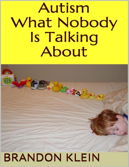 Autism: What Nobody Is Talking About