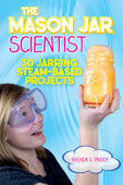 The Mason Jar Scientist - Brenda Priddy