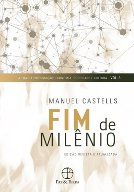 Capa do livro A Era da Informação: Economia, Sociedade e Cultura - O Fim do Milênio de Manuel Castells