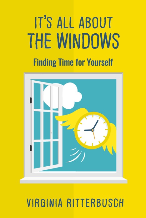 It's All About the Windows:  Finding Time for Yourself