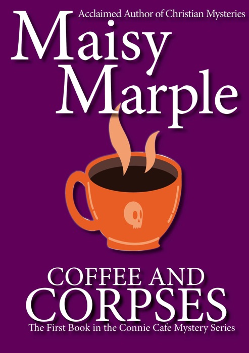 Coffee & Corpses: A Clean Small Town Cozy Mystery with Coffee & Romance