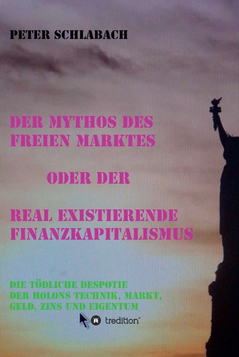 Der Mythos des Freien Marktes oder der real existierende Finanzkapitalismus