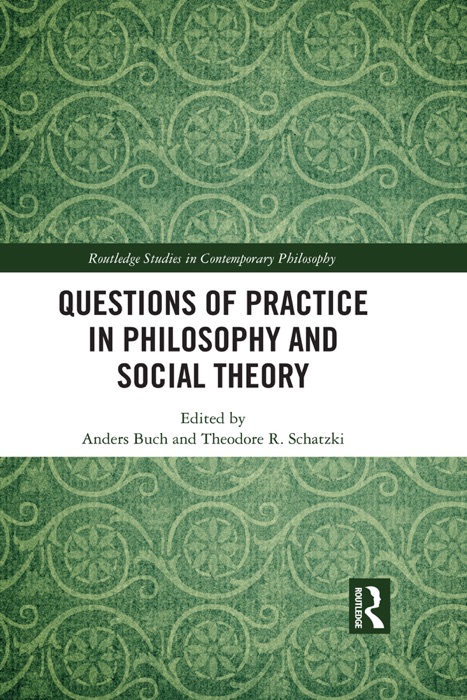 Questions of Practice in Philosophy and Social Theory