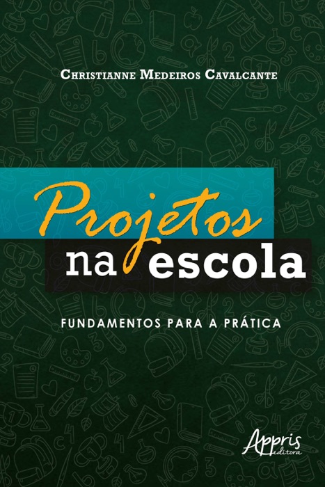 Projetos na Escola: Fundamentos Para a Prática