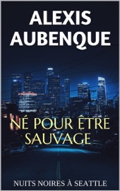 NÉ POUR ÊTRE SAUVAGE