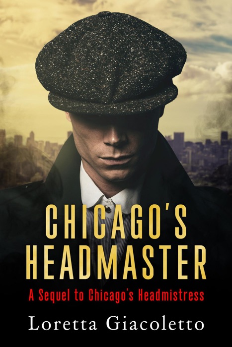 Chicago's Headmaster: A Sequel to Chicago's Headmistress